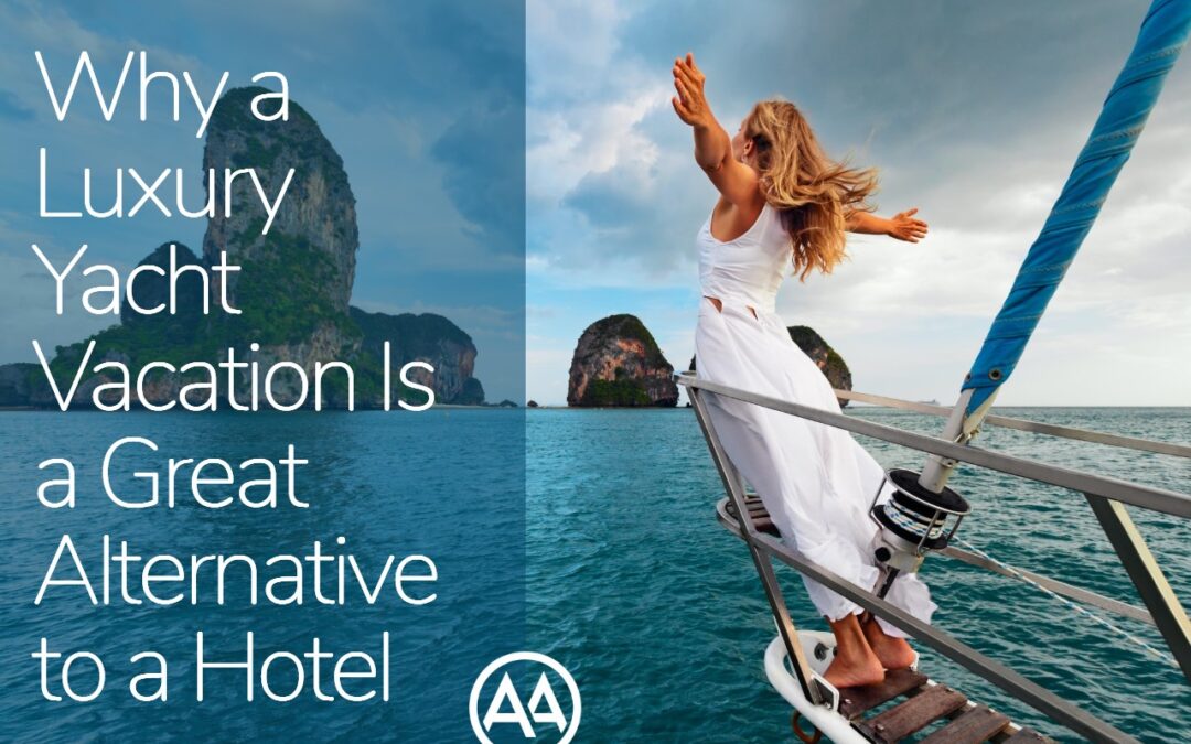 Luxury Yacht Charter alternative to Hotel - AssistAnt Travel