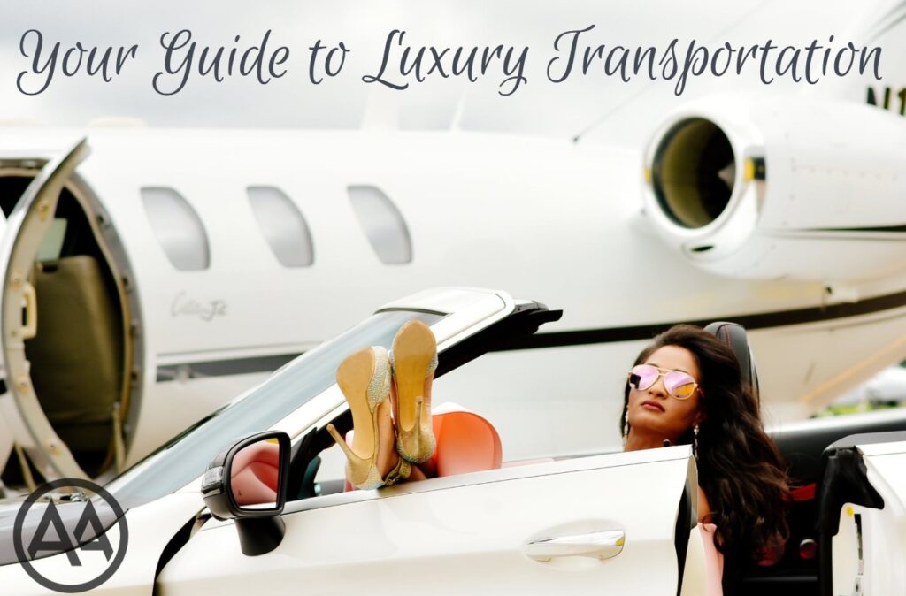 Your Guide to Luxury Transportation - AssistAnt Travel