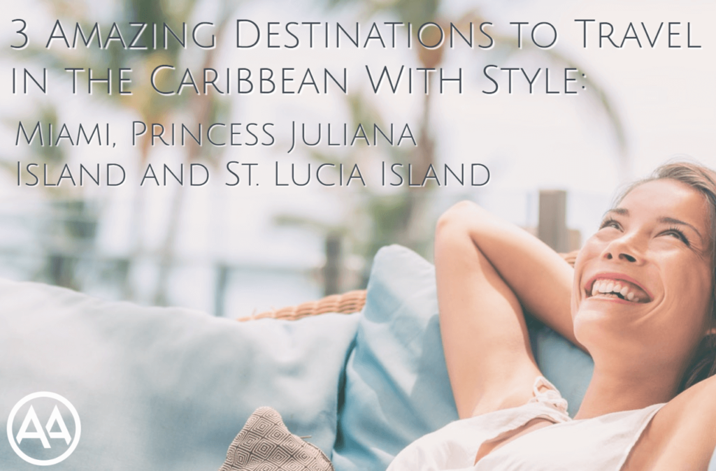 3 Amazing Destinations to Travel in the Caribbean With Style - AssistAnt