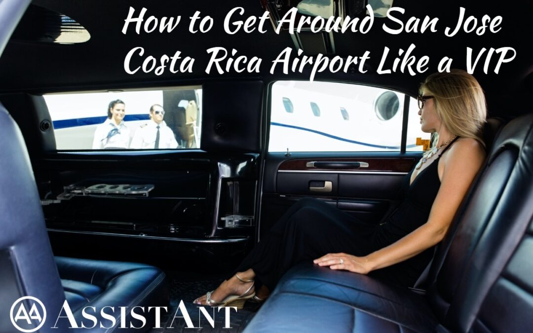 How to Get Around San Jose Costa Rica Airport Like a VIP