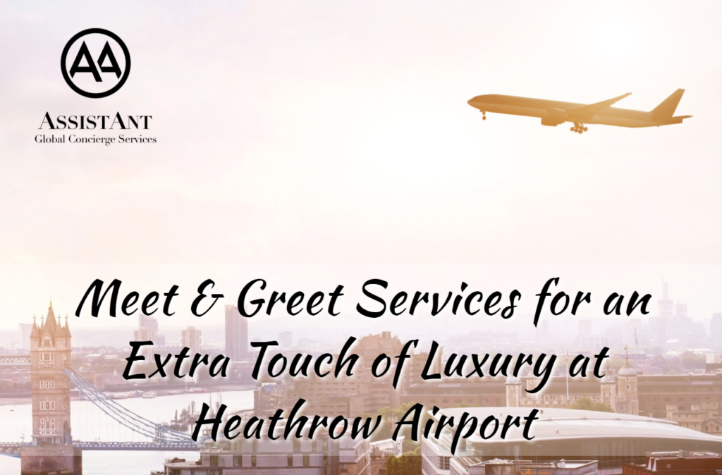 Meet & Greet Services for an Extra Touch of Luxury at Heathrow Airport - ASA