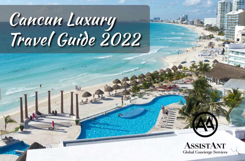 Cancun Luxury Travel Guide 2022 - ASA