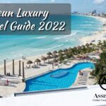 Cancun Luxury Travel Guide 2022 - ASA