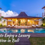 How to Enjoy a Luxury Vacation in Bali - AssistAnt
