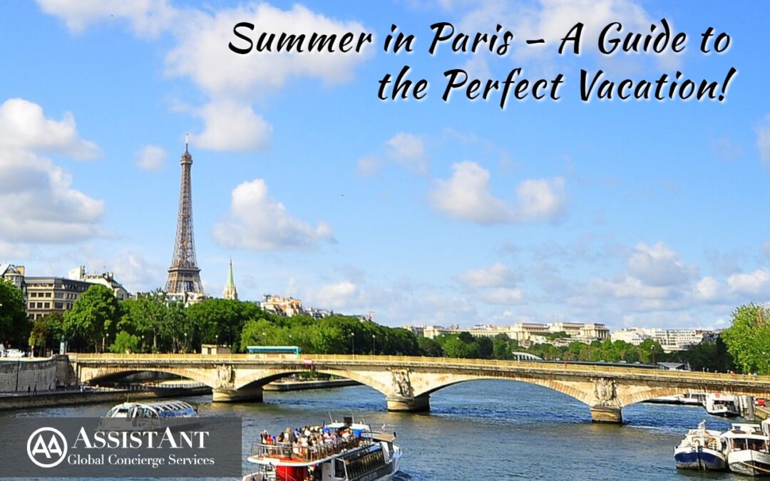 Summer in Paris – A Guide to the Perfect Vacation!