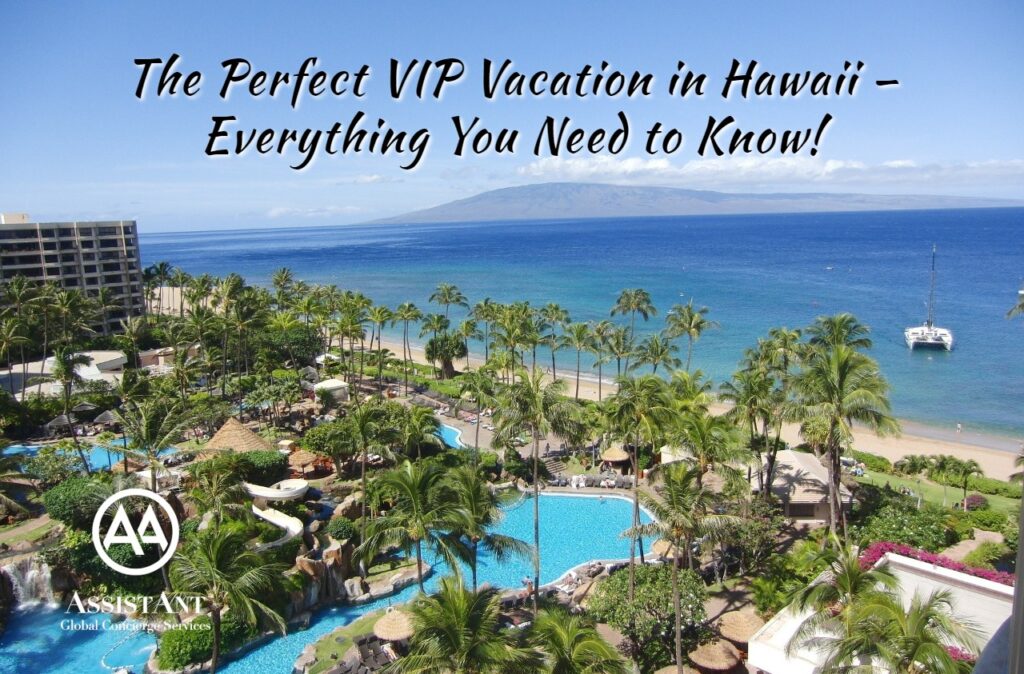 The Perfect VIP Vacation in Hawaii – Everything You Need to Know!