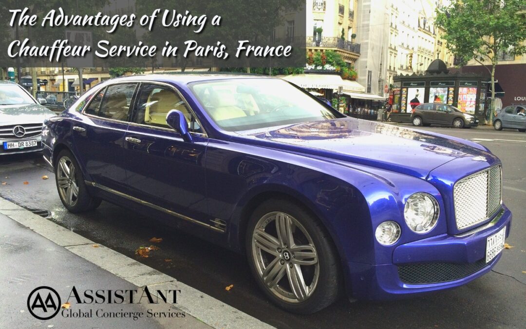 AssistAnt - The Advantages of Using a Chauffeur Service in Paris, France