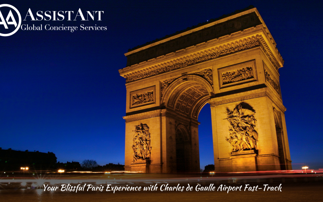 Your Blissful Paris Experience with Charles de Gaulle Airport Fast-Track