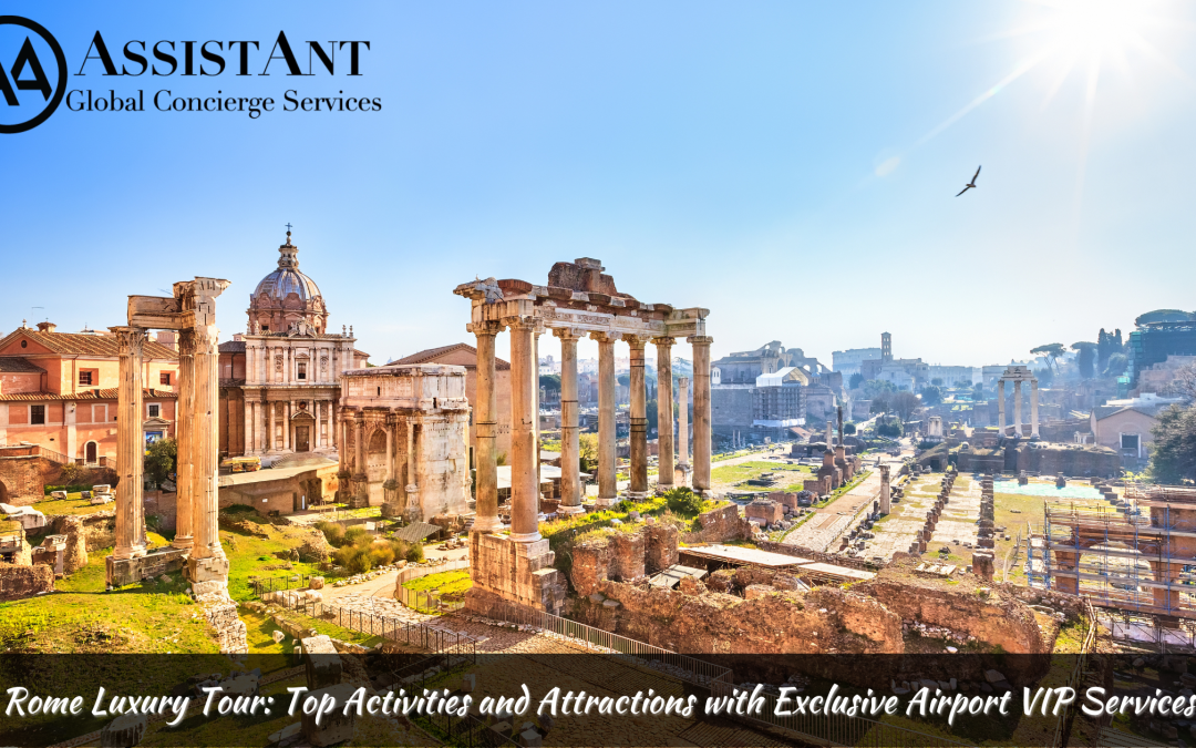 Rome Luxury Tour: Top Activities and Attractions with Exclusive Airport VIP Services