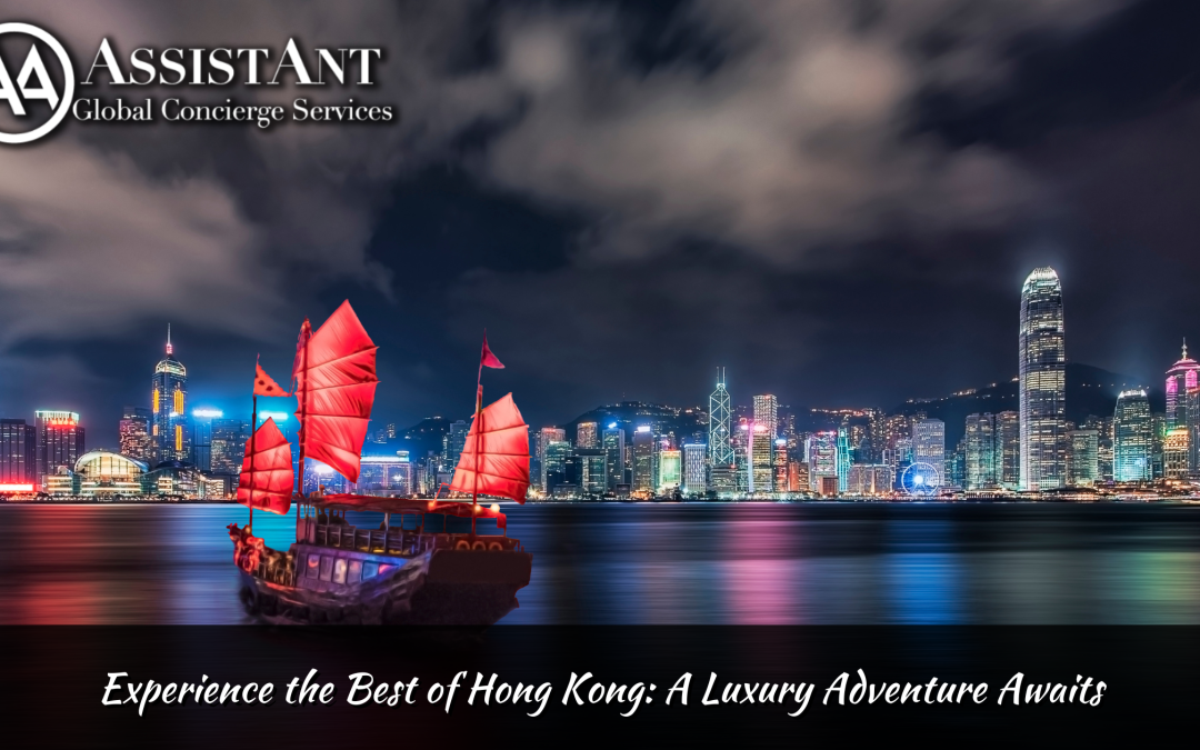 Experience the Best of Hong Kong: A Luxury Adventure Awaits